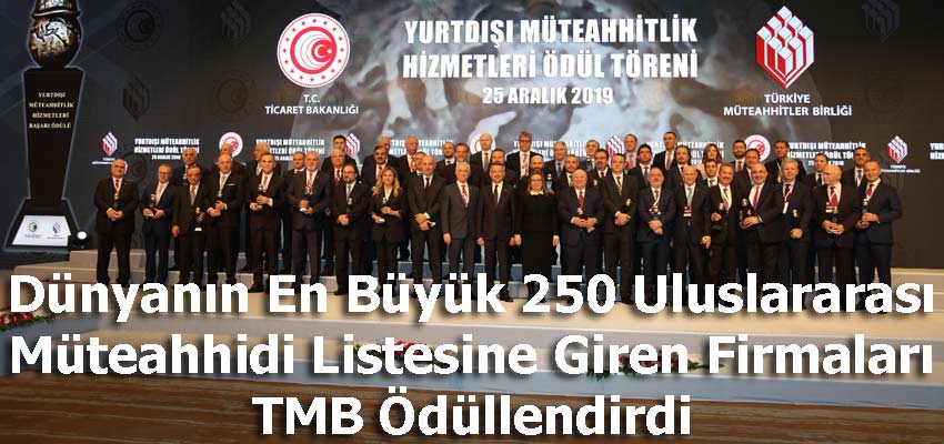 Dünyanın En Büyük 250 Uluslararası Müteahhidi Listesine Giren Firmaları TMB Ödüllendirdi
